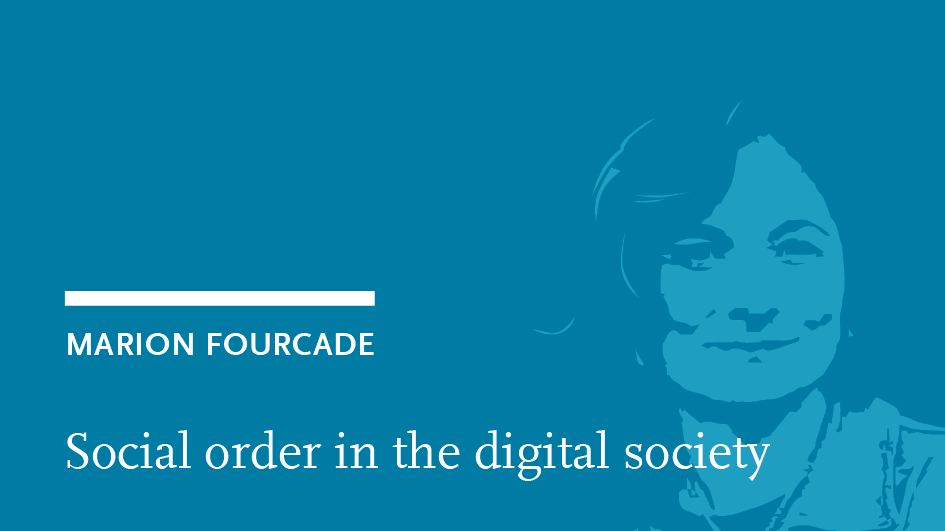 Marion Fourcade: Social order in the digital society