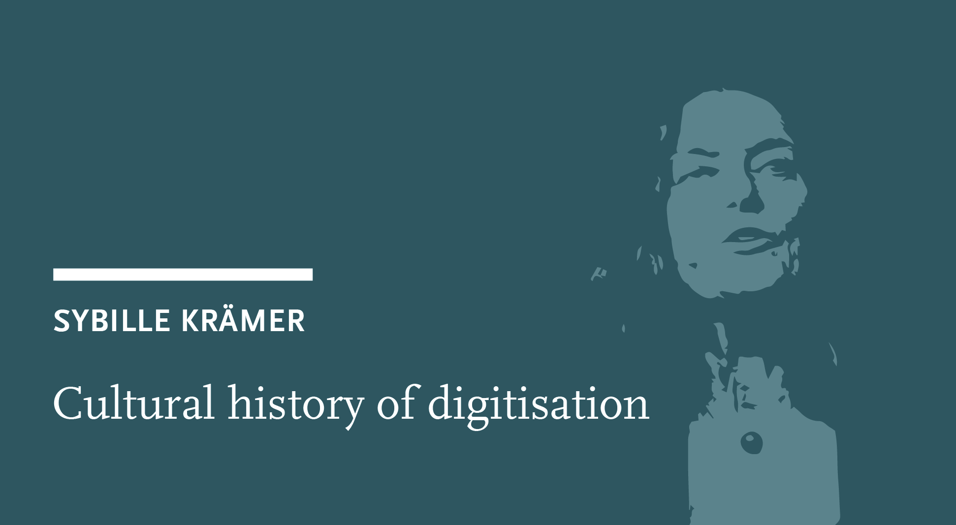 Sybille Krämer: Cultural history of digitisation