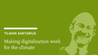 Tilman Santarius: Die Digitalisierung für das Klima nutzen!