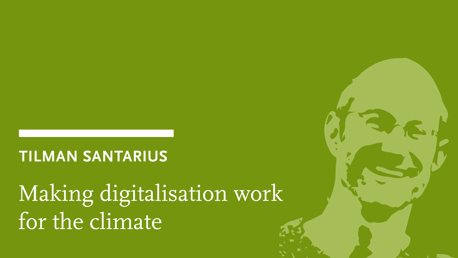 Tilman Santarius: Making digitalisation work for the climate!