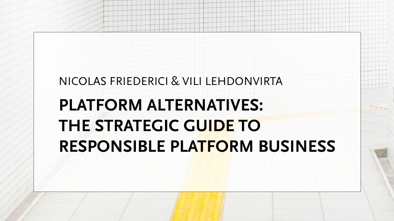 The image has the following title: Nicolas Friederici & Vili Lehdonvirta - A Strategic Guide to Responsible Platform Business