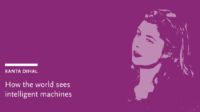 Kanta Dihal: Wie die Welt intelligente Maschinen wahrnimmt