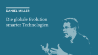Daniel Miller: Die globale Evolution smarter Technologien